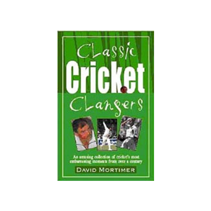 Classic Cricket Clangers by David Mortimer