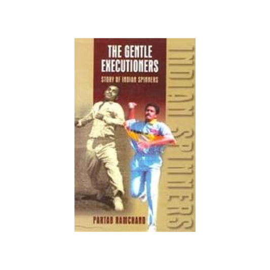 The Gentle Executioners - Story of Indian Spinners - Partab Ramchand - Hard cover